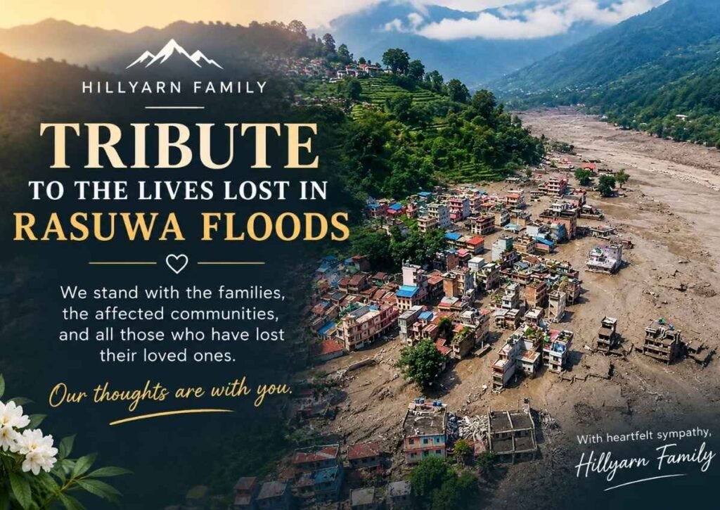Hillyarn Family tribute to lives lost in Rasuwa floods 2026 - Nepal mourns
